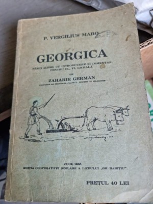 P VERGILIUS MARO. GEORGICA - ZAHARIE GERMAN foto