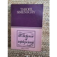 UN DICTIONAR AL INTELEPCIUNII VOL.4-THEOFIL SIMENSCHY