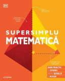 Supersimplu Matematică - Paperback brosat - Ciprian Prundeanu - Litera