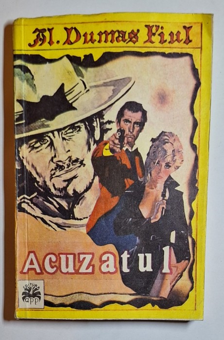 Acuzatul &ndash; Aut. Al. Dumas fiul, Ed. APP