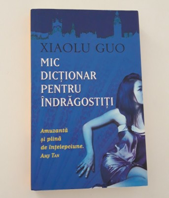 Xiaolu Guo Mic dictionar pentru indragostiti foto