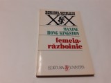 Maxine Hong Kingston - Femeia-razboinic (Editura Univers, 1995) RF21/3