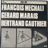 Fran&ccedil;ois Mechali, G&eacute;rard Marais, Bertrand Gauthier &lrm;&ndash; Cut Up _ VG+ / VG+ vinil, LP jazz contemporan _ Vogue, Franta, 1978