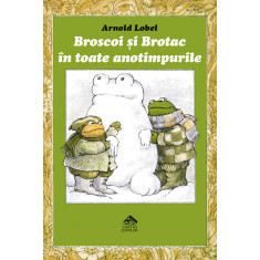 Broscoi si Brotac in toate anotimpurile, de Arnold Lobel