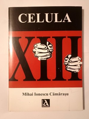 Mihai Ionescu Cămărașu (dedicație) - Celula XIII foto