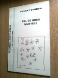 Ernest Bernea - Cel ce urca muntele (Editura &quot;Agora&quot;, Iasi, 1996)