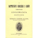A Batthy&aacute;nyi herczegi s gr&oacute;fi nemzets&eacute;g lesz&aacute;rmaz&aacute;sa 972-dik &eacute;vtől 1874-dik &eacute;vig - T&aacute;rnok Alajos