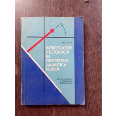 INTRODUCERE VECTORIALA IN GEOMETRIA ANALITICA PLANA - RADU MIRON