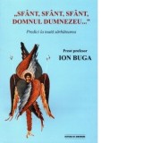 &amp;amp;quot;Sfant, sfant, sfant, Domnul Dumnezeu...&amp;amp;quot; - Pr Ion Buga