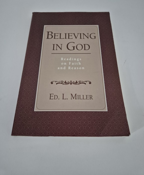 Religie Ed L Miller Believing in God Carte in limba engleza