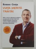 VIATA MERITA TRAITA ! de ROMEO CRETU , 2014