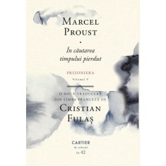 In cautarea timpului pierdut vol. V - Marcel Proust