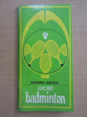Alexandru Lazarescu - Jucati Badminton foto
