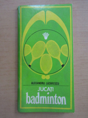 Alexandru Lazarescu - Jucati Badminton foto