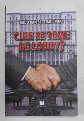 CINE SE TEME DE LOBBY ? de RADU DAN SEPTIMIU POPA , 2010 foto