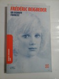 UN ROMAN FRANCEZ - FREDERIC BEIGBEDER