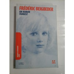 UN ROMAN FRANCEZ - FREDERIC BEIGBEDER