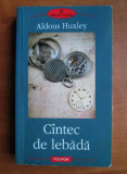 Aldous Huxley - Cantec de lebada