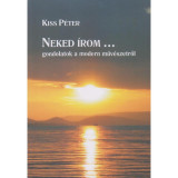 Neked &iacute;rom... Gondolatok a modern műv&eacute;szetről - Kiss P&eacute;ter