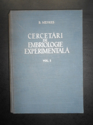 B. Menkes - Cercetari de embriologie experimentala volumul 1 foto