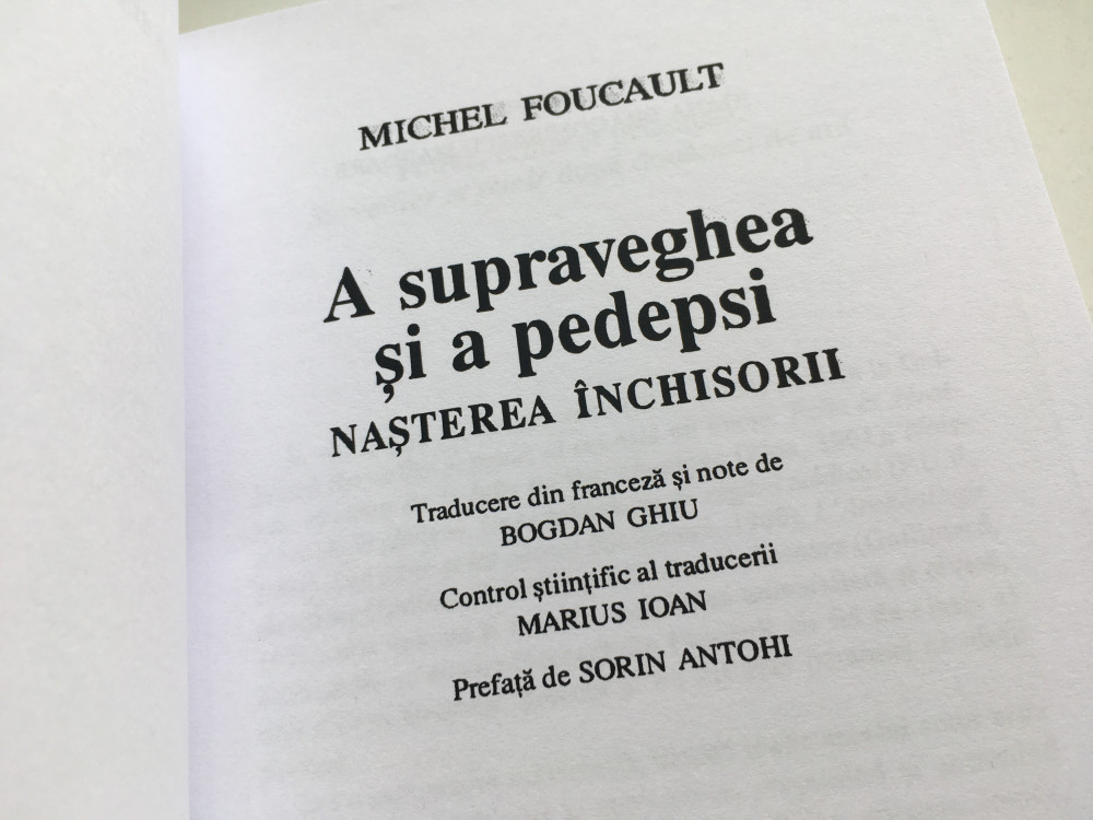 MICHEL FOUCAULT,A SUPRAVEGHEA SI A PEDEPSI.NASTEREA INCHISORII-EXEMPLAR  FACSIMIL | Okazii.ro