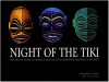 Night Of The Tiki: The Art of Shag, Schmaltz and Selected Oceanic Carvings