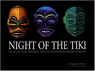 Night Of The Tiki: The Art of Shag, Schmaltz and Selected Oceanic Carvings foto
