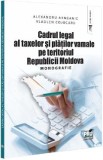 Cumpara ieftin Cadrul legal al taxelor si platilor vamale pe teritoriul Republicii Moldova - Alexandru Armeanic, Vladlen Cojocaru