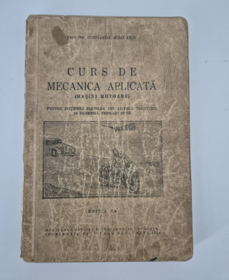 Carte veche 1944 Constantin Mihailescu Curs de mecanica aplicata / Automobilism foto