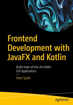 Frontend Development with Javafx and Kotlin: Build State-Of-The-Art Kotlin GUI Applications foto