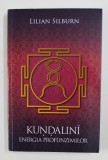 KUNDALINI - ENERGIA PROFUNZIMILOR de LILIAN SILBURN , 2020