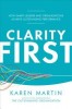 Clarity First: How Smart Leaders and Organizations Achieve Outstanding Performance