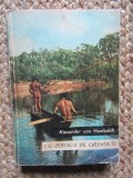 ALEXANDER VON HUMBOLDT - CU PIROGA PE ORINOCO