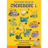 Cserebere I. - Differenci&aacute;l&oacute; &eacute;s automatiz&aacute;l&oacute; gyakorl&oacute;anyag a p&ouml;szes&eacute;g jav&iacute;t&aacute;s&aacute;hoz 1-4 o. - Korompai Istv&aacute;nn&eacute;