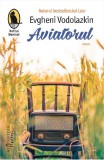 Cumpara ieftin Aviatorul, Evgheni Vodolazkin - Editura Humanitas Fiction