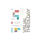 Visual Theology: Seeing and Understanding the Truth about God