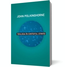 Teologia in contextul stiintei - Curtea Veche