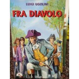 Luigi Ugolini - Fra diavolo (Editia: 1998)
