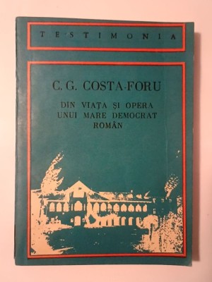 C. G. Costa-Foru - din viața și opera unui mare democrat rom&amp;acirc;n (1986) (c&amp;acirc;teva sublinieri) foto