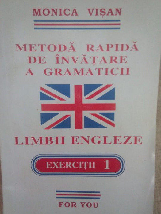 Monica Visan - Metoda rapida de invatare a gramaticii limbii engleze