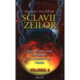 Sclavii zeilor, volumul 2 - Michael Tellinger