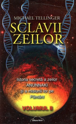 Sclavii zeilor, volumul 2 - Michael Tellinger foto