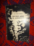Am fost medic la Auschwitz - Nyiszli Miklos / an 1965