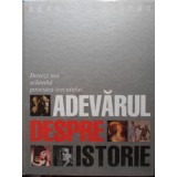 ADEVARUL DESPRE ISTORIE-COLECTIV-266892