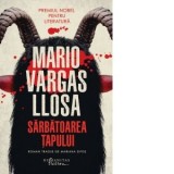Sarbatoarea Tapului - Mario Vargas Llosa, Mariana Sipos