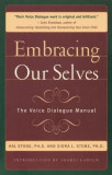 Embracing Ourselves: The Voice Dialogue Manual