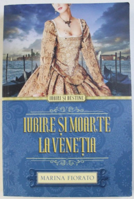 IUBIRE SI MOARTE LA VENETIA de MARINA FIORATO , 2014 foto