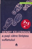 AS - HENRY KELLERMAN - 4 PASI CATRE LINISTEA SUFLETULUI