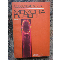 Alexandru Sever - Memoria durerii