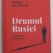 DRUMUL RUSIEI , AMBASADOR LA MOSCOVA de RUDIGER VON FRITSCH , 2021
